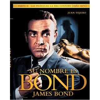 SU NOMBRE ES BOND, JAMES BOND. PARTE II: LAS PELÍCULAS DE LA ERA CONNERY (1962-1971)